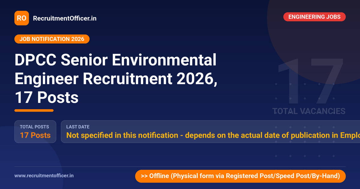 DPCC Senior Environmental Engineer Recruitment 2026, 17 Posts - RecruitmentOfficer.in