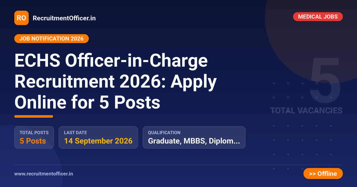 ECHS Officer-in-Charge Recruitment 2026: Apply Online for 5 Posts - RecruitmentOfficer.in