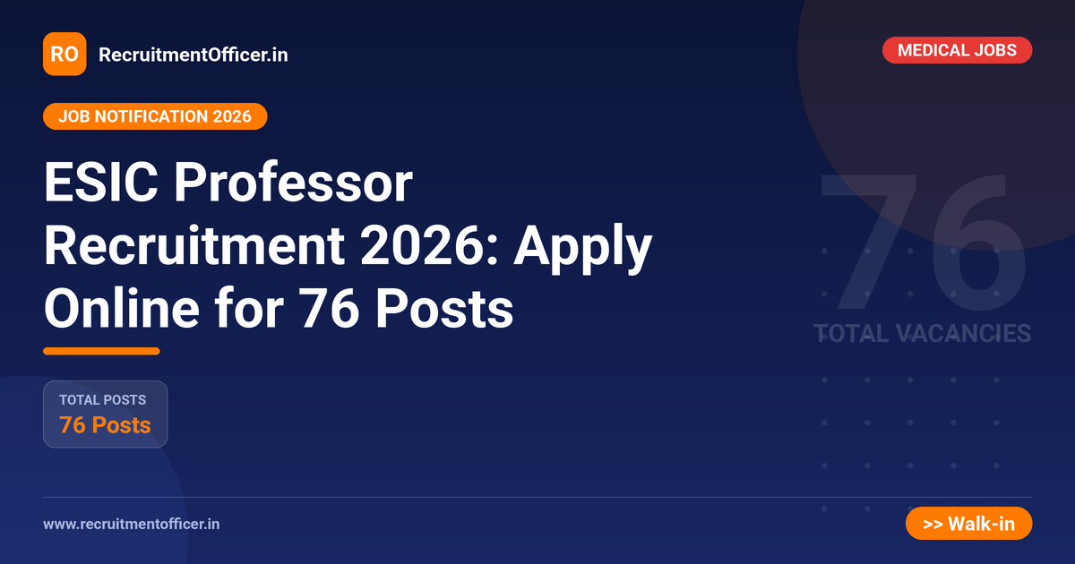 ESIC Professor Recruitment 2026: Apply Online for 76 Posts 1 ESIC Professor Recruitment 2026: Apply Online for 76 Posts - RecruitmentOfficer.in