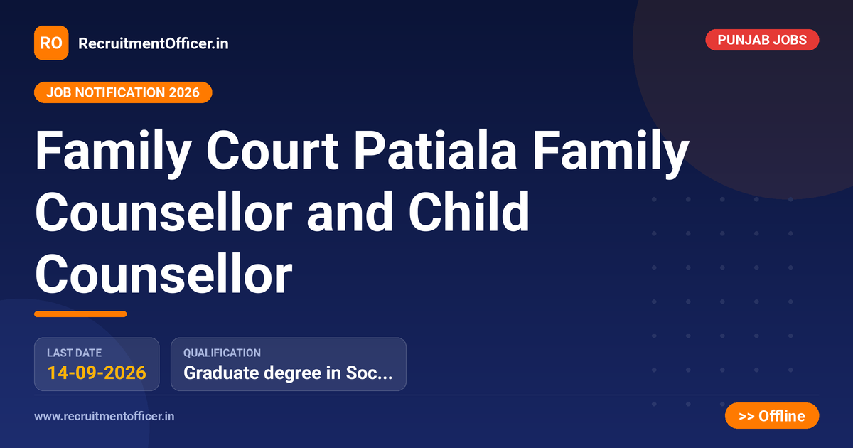 Family Court Patiala Family Counsellor and Child Counsellor 1 Family Court Patiala Family Counsellor and Child Counsellor - RecruitmentOfficer.in