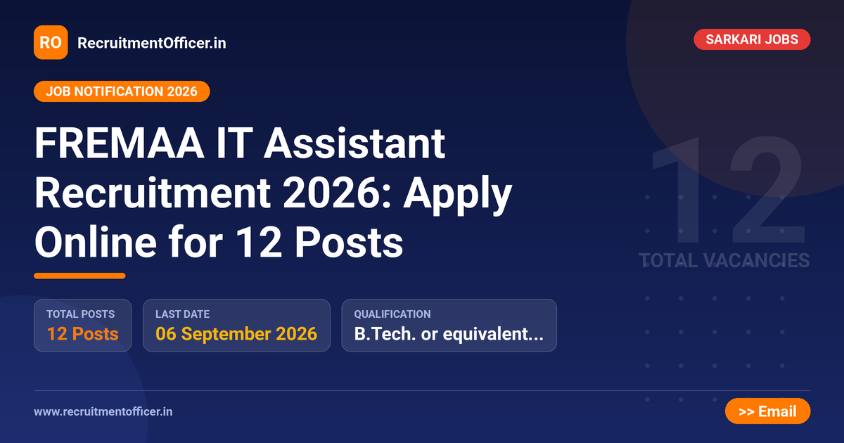 FREMAA IT Assistant Recruitment 2026: Apply Online for 12 Posts - RecruitmentOfficer.in