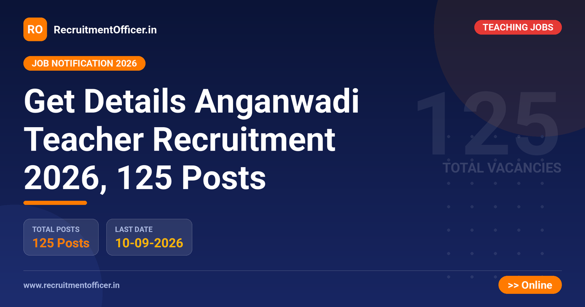 Get Details Anganwadi Teacher Recruitment 2026, 125 Posts 1 Get Details Anganwadi Teacher Recruitment 2026, 125 Posts - RecruitmentOfficer.in