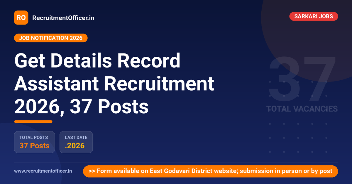 Get Details Record Assistant Recruitment 2026, 37 Posts - RecruitmentOfficer.in