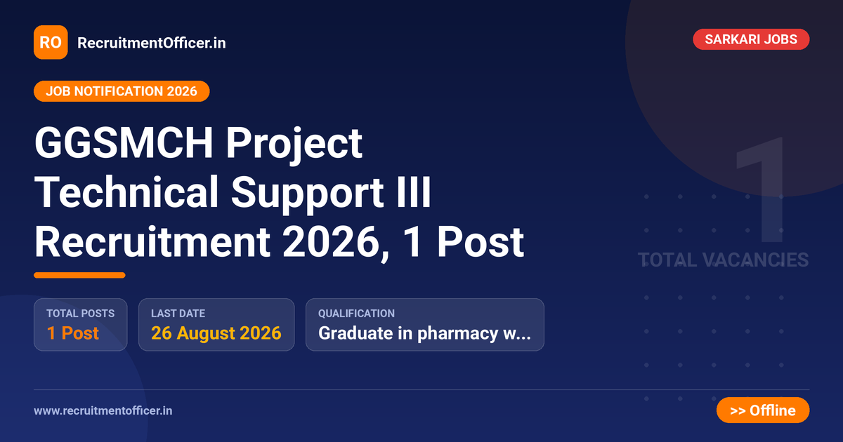 GGSMCH Project Technical Support III Recruitment 2026, 1 Post 1 GGSMCH Project Technical Support III Recruitment 2026, 1 Post - RecruitmentOfficer.in