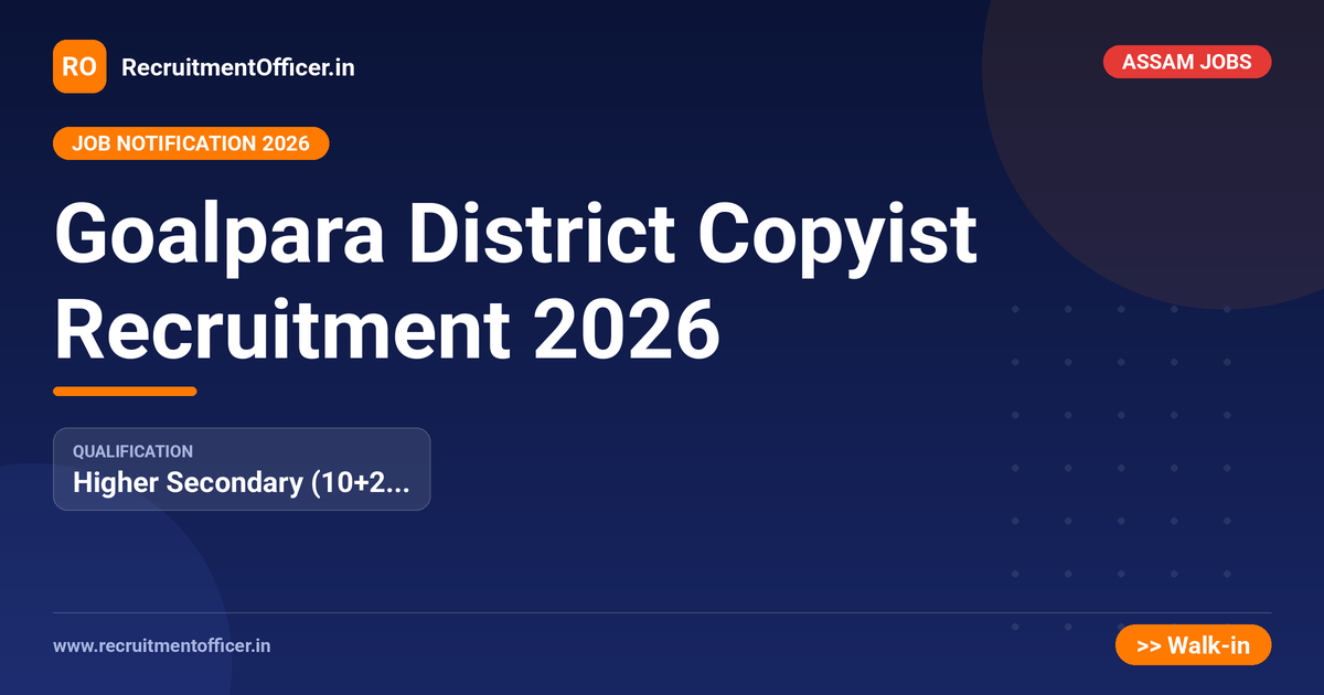 Goalpara District Copyist Recruitment 2026 1 Goalpara District Copyist Recruitment 2026 - RecruitmentOfficer.in
