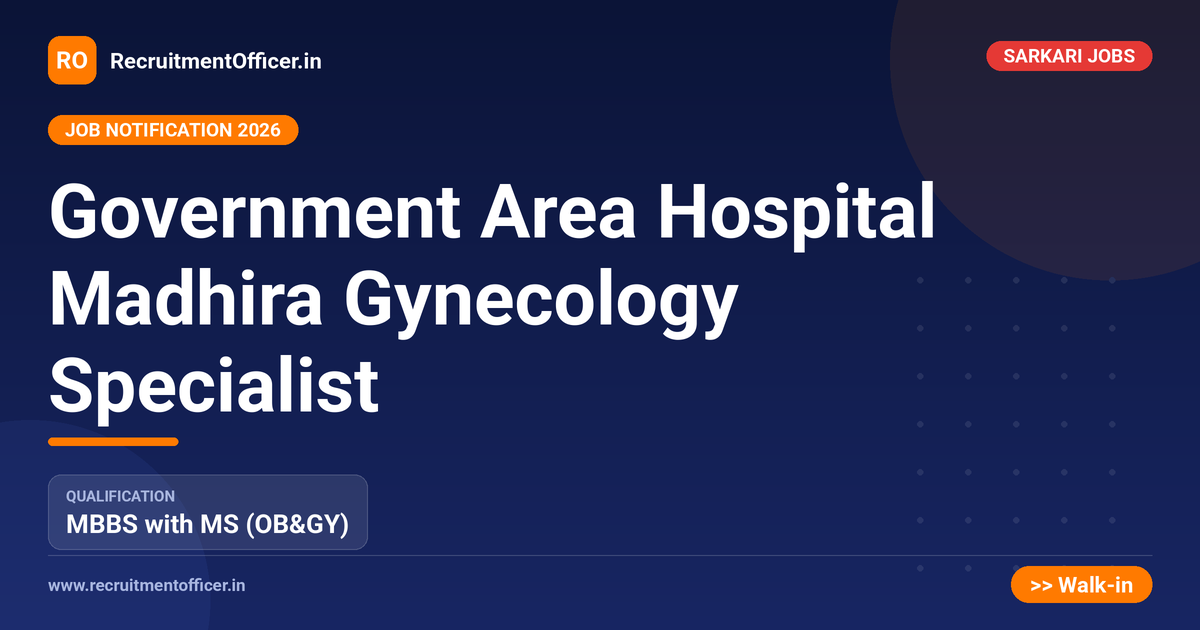 Government Area Hospital Madhira Gynecology Specialist 1 Government Area Hospital Madhira Gynecology Specialist - RecruitmentOfficer.in