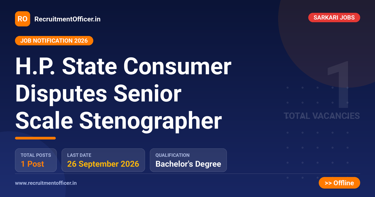 H.P. State Consumer Disputes Senior Scale Stenographer 1 H.P. State Consumer Disputes Senior Scale Stenographer - RecruitmentOfficer.in