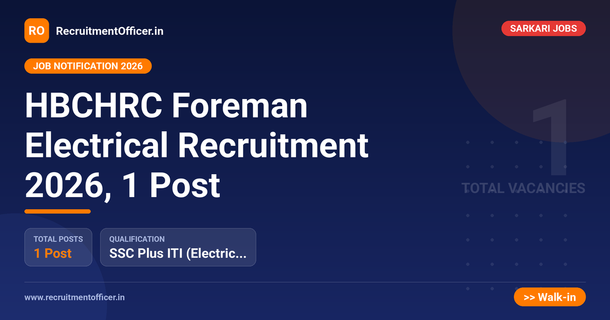 HBCHRC Foreman Electrical Recruitment 2026, 1 Post 1 HBCHRC Foreman Electrical Recruitment 2026, 1 Post - RecruitmentOfficer.in