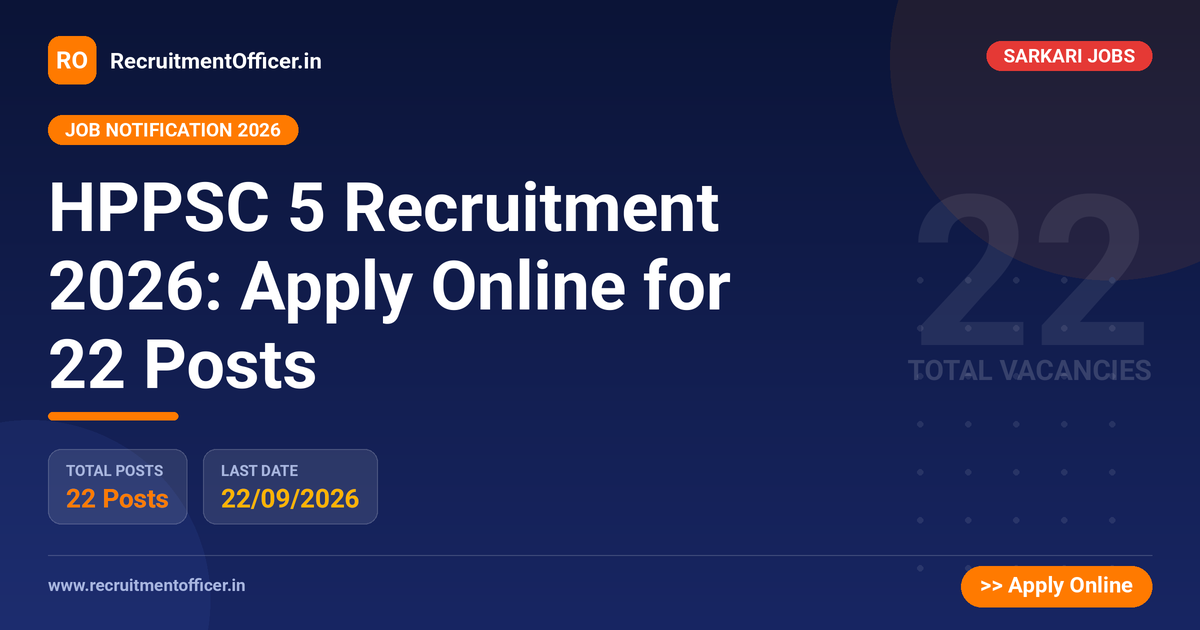 HPPSC 5 Recruitment 2026: Apply Online for 22 Posts - RecruitmentOfficer.in