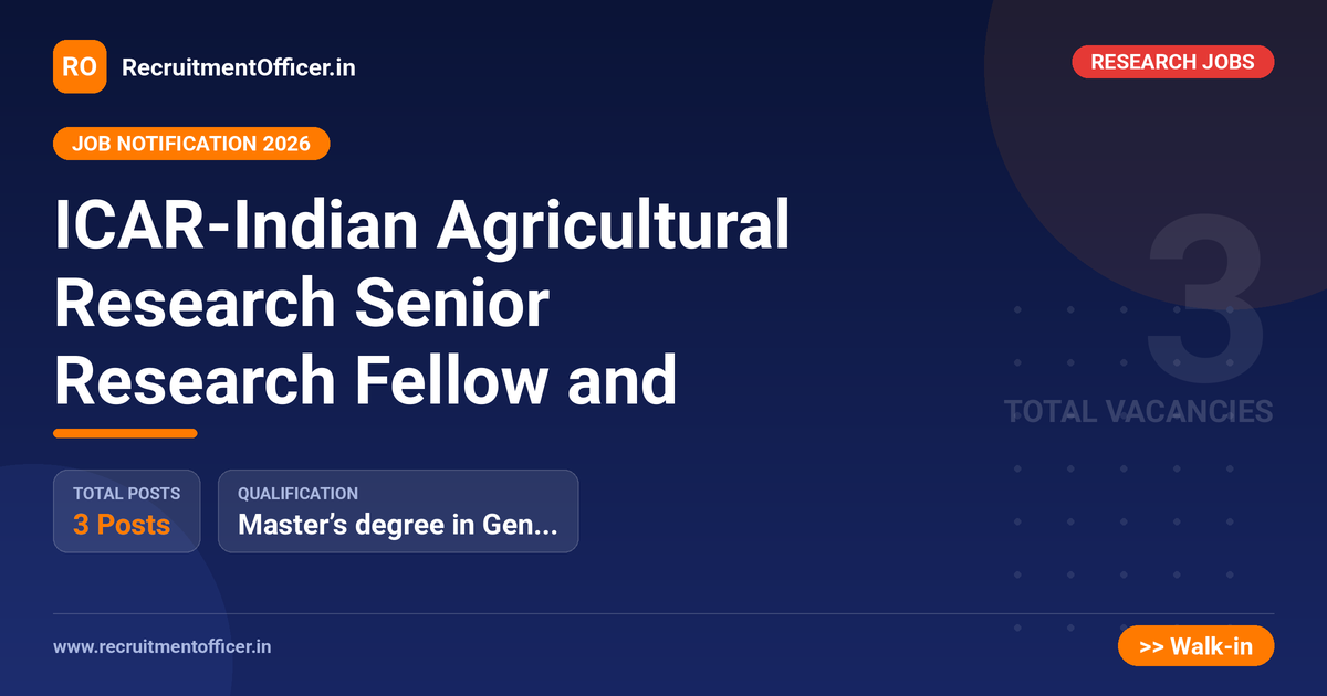 ICAR-Indian Agricultural Research Senior Research Fellow and 1 ICAR-Indian Agricultural Research Senior Research Fellow and - RecruitmentOfficer.in