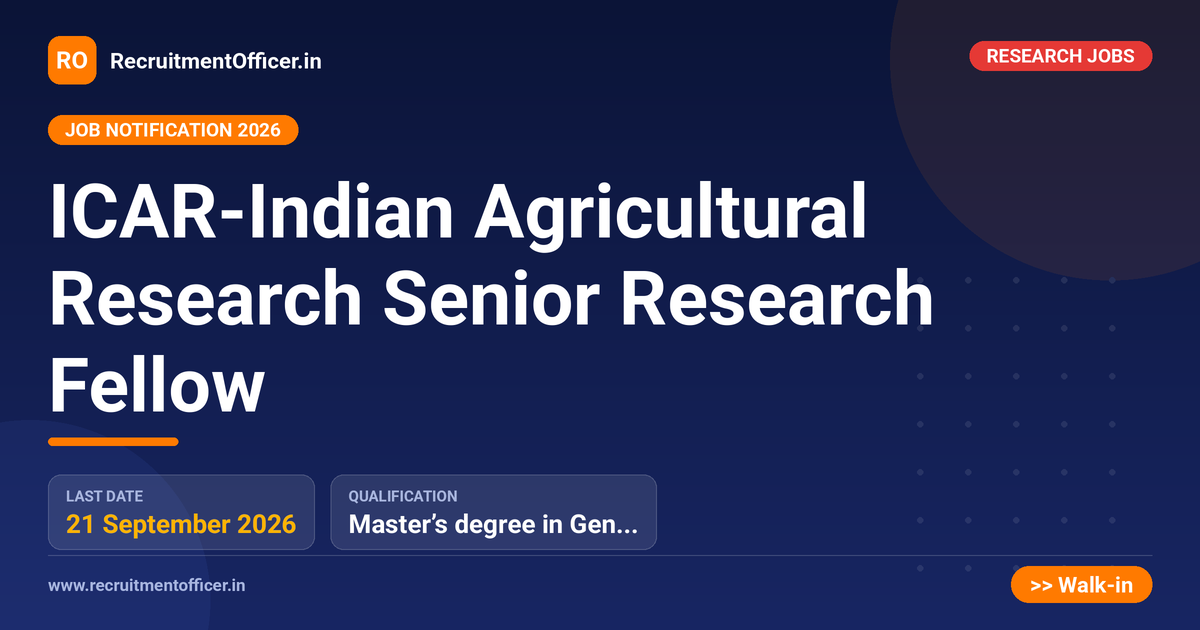 ICAR-Indian Agricultural Research Senior Research Fellow 1 ICAR-Indian Agricultural Research Senior Research Fellow - RecruitmentOfficer.in