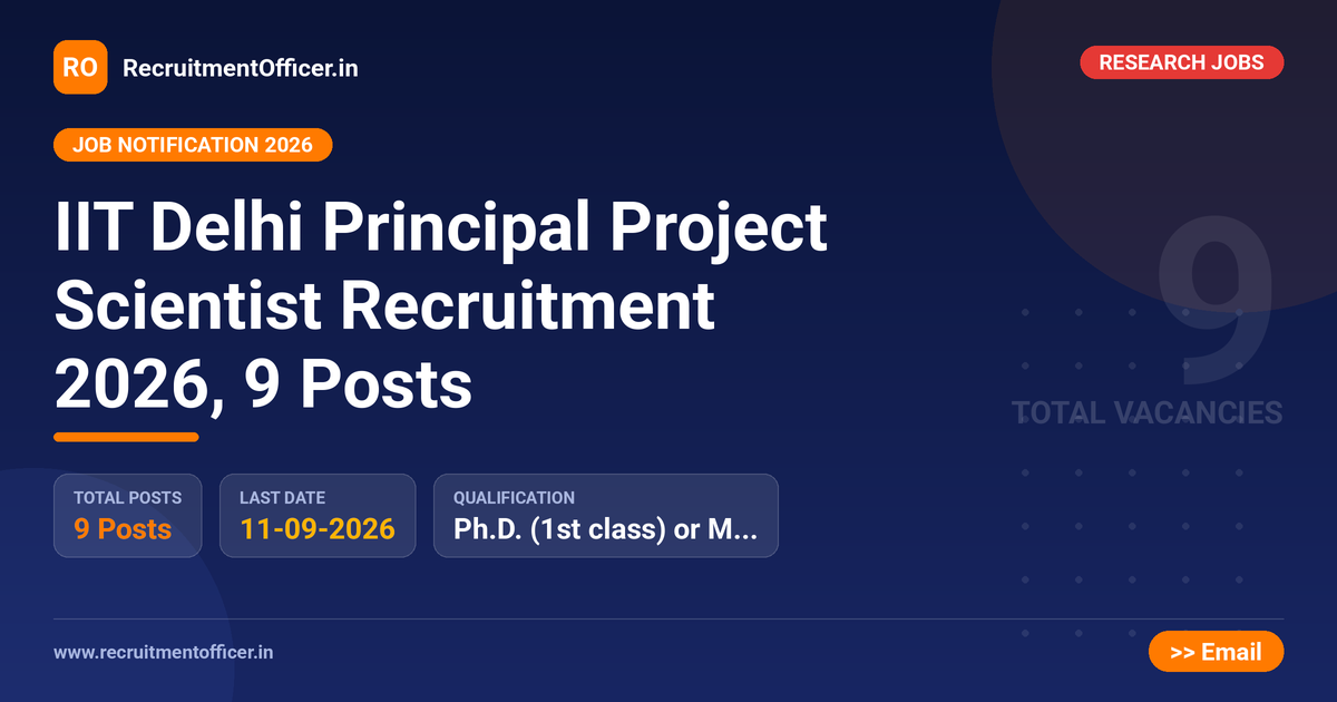 IIT Delhi Principal Project Scientist Recruitment 2026, 9 Posts 1 IIT Delhi Principal Project Scientist Recruitment 2026, 9 Posts - RecruitmentOfficer.in