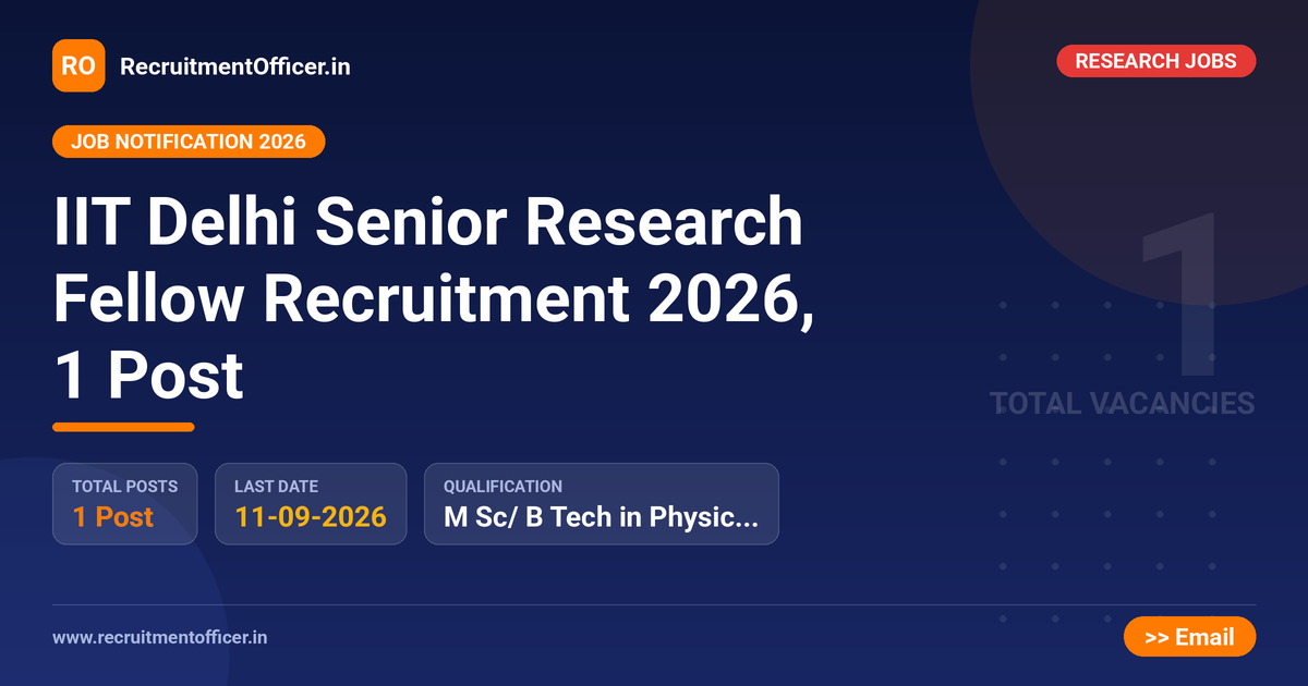 IIT Delhi Senior Research Fellow Recruitment 2026, 1 Post 1 IIT Delhi Senior Research Fellow Recruitment 2026, 1 Post - RecruitmentOfficer.in