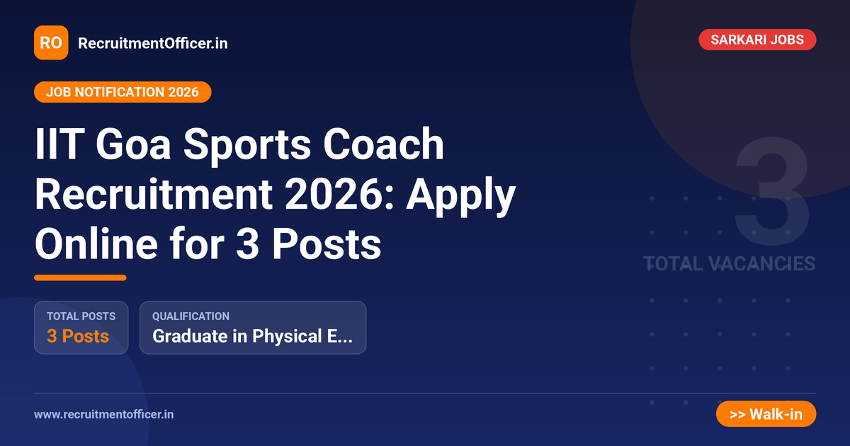 IIT Goa Sports Coach Recruitment 2026: Apply Online for 3 Posts - RecruitmentOfficer.in