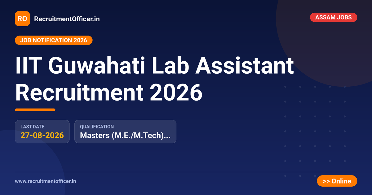 IIT Guwahati Lab Assistant Recruitment 2026 1 IIT Guwahati Lab Assistant Recruitment 2026 - RecruitmentOfficer.in