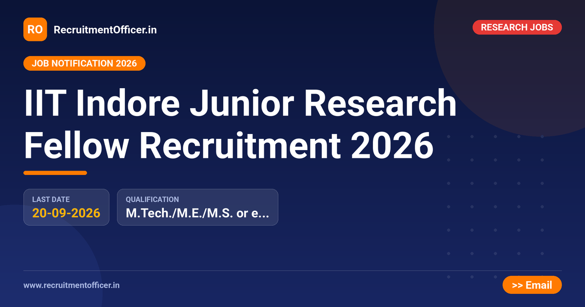 IIT Indore Junior Research Fellow Recruitment 2026 1 IIT Indore Junior Research Fellow Recruitment 2026 - RecruitmentOfficer.in