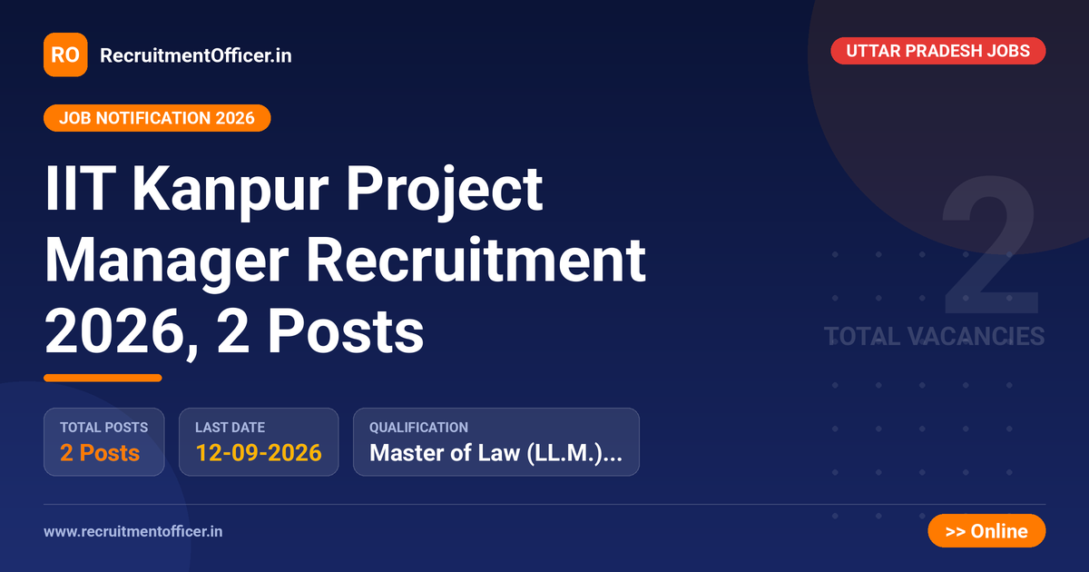 IIT Kanpur Project Manager Recruitment 2026, 2 Posts 1 IIT Kanpur Project Manager Recruitment 2026, 2 Posts - RecruitmentOfficer.in