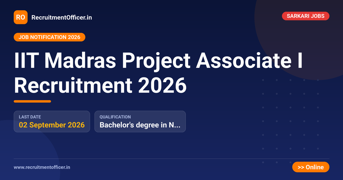 IIT Madras Project Associate I Recruitment 2026 1 IIT Madras Project Associate I Recruitment 2026 - RecruitmentOfficer.in