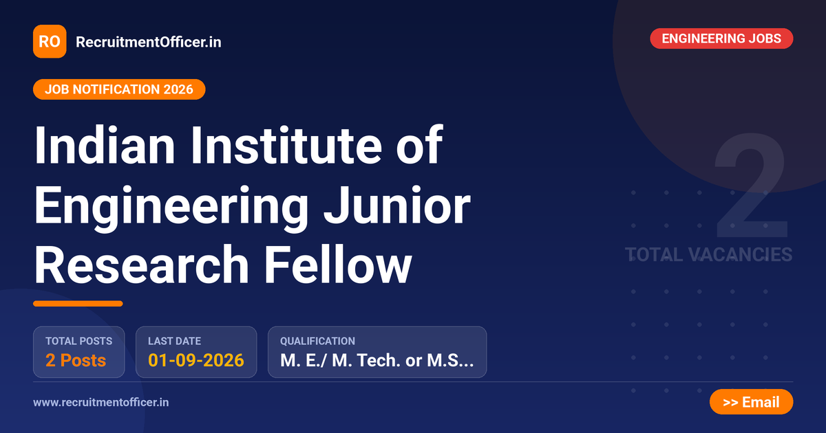 Indian Institute of Engineering Junior Research Fellow 1 Indian Institute of Engineering Junior Research Fellow - RecruitmentOfficer.in