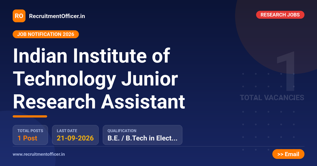 Indian Institute of Technology Junior Research Assistant 1 Indian Institute of Technology Junior Research Assistant - RecruitmentOfficer.in