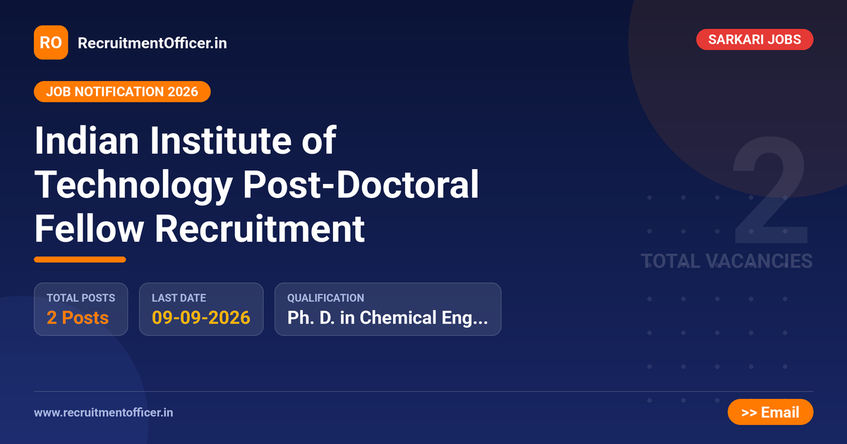 Indian Institute of Technology Post-Doctoral Fellow Recruitment 1 Indian Institute of Technology Post-Doctoral Fellow Recruitment - RecruitmentOfficer.in