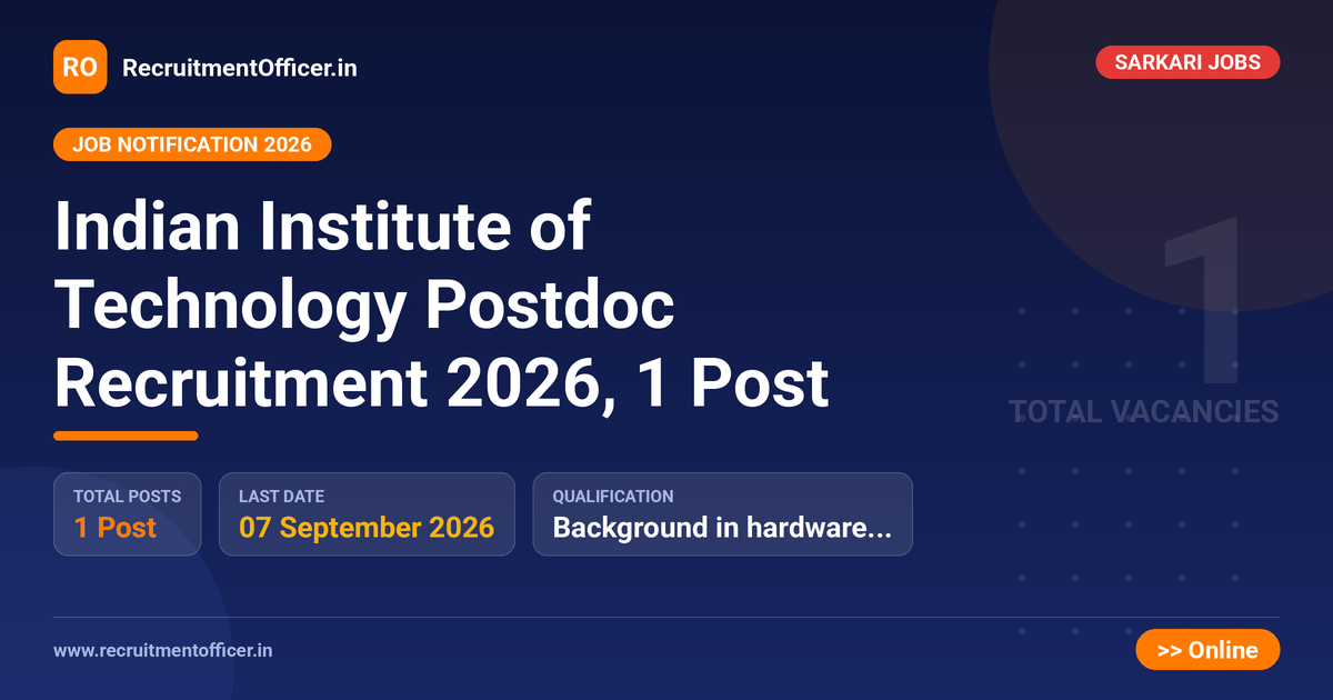 Indian Institute of Technology Postdoc Recruitment 2026, 1 Post 1 Indian Institute of Technology Postdoc Recruitment 2026, 1 Post - RecruitmentOfficer.in