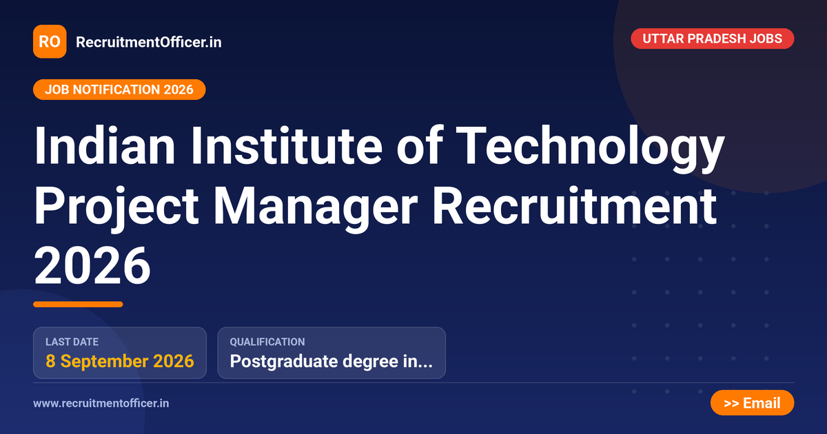 Indian Institute of Technology Project Manager Recruitment 2026 - RecruitmentOfficer.in