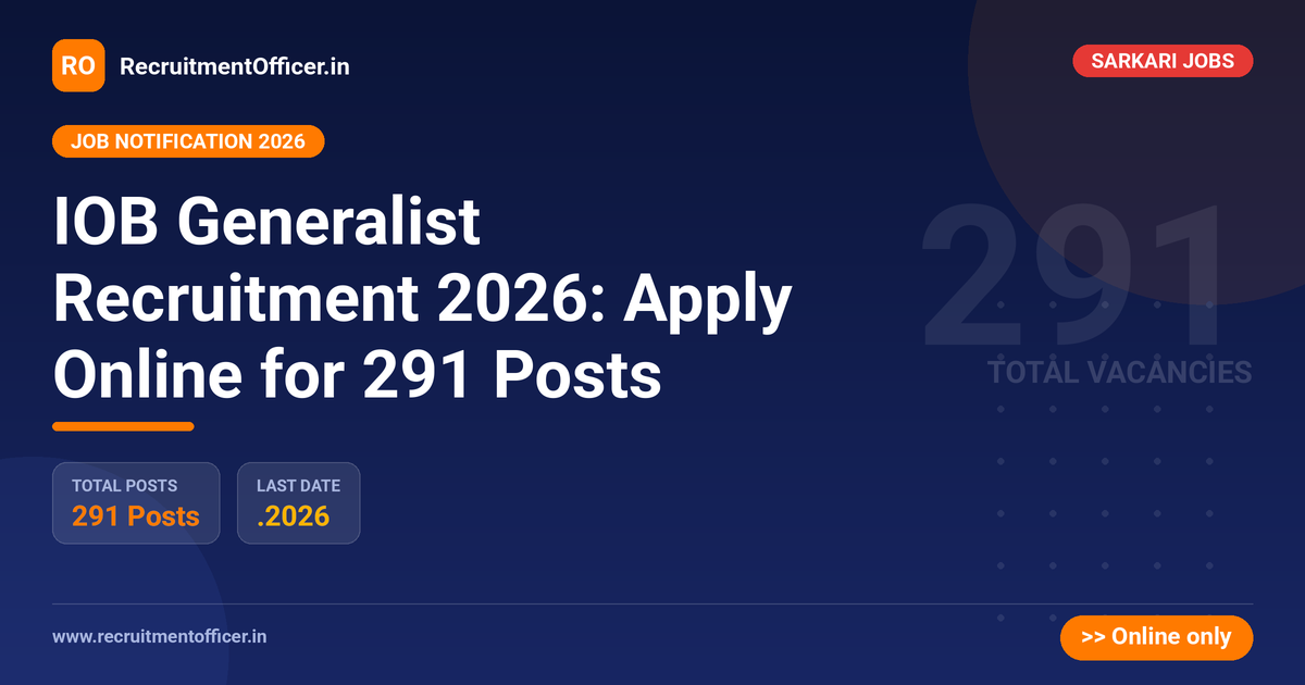 IOB Generalist Recruitment 2026: Apply Online for 291 Posts 1 IOB Generalist Recruitment 2026: Apply Online for 291 Posts - RecruitmentOfficer.in