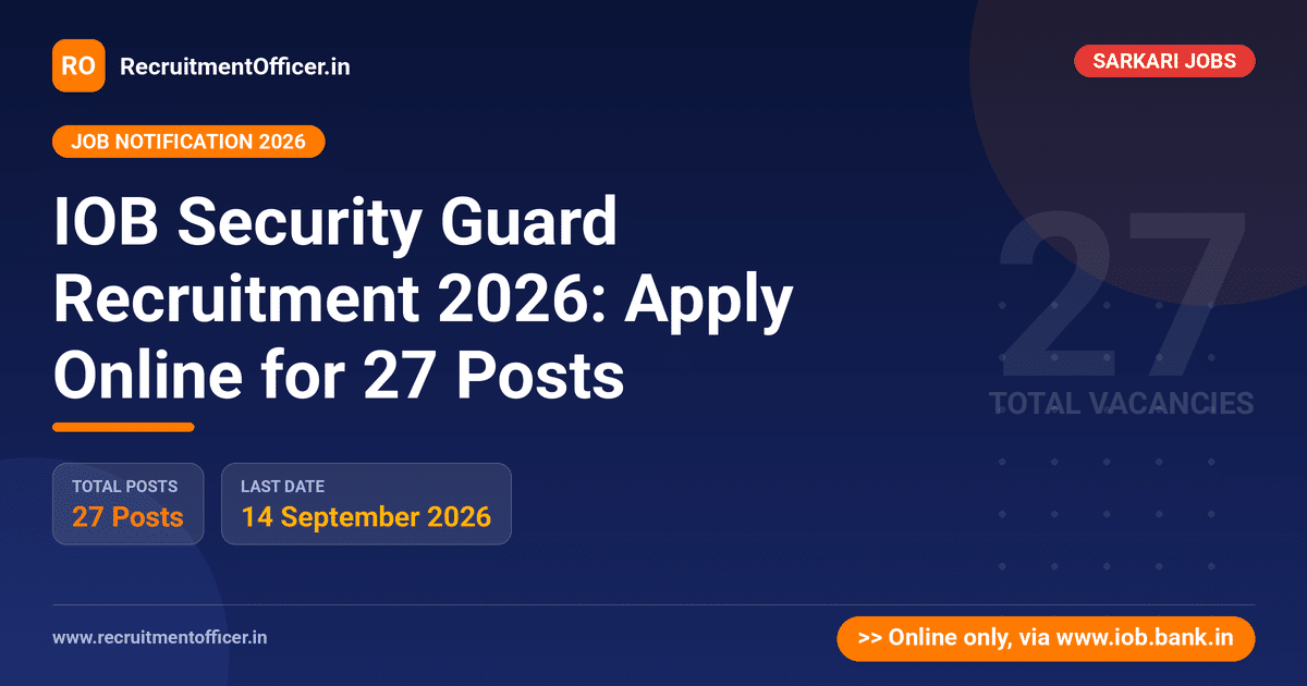 IOB Security Guard Recruitment 2026: Apply Online for 27 Posts - RecruitmentOfficer.in