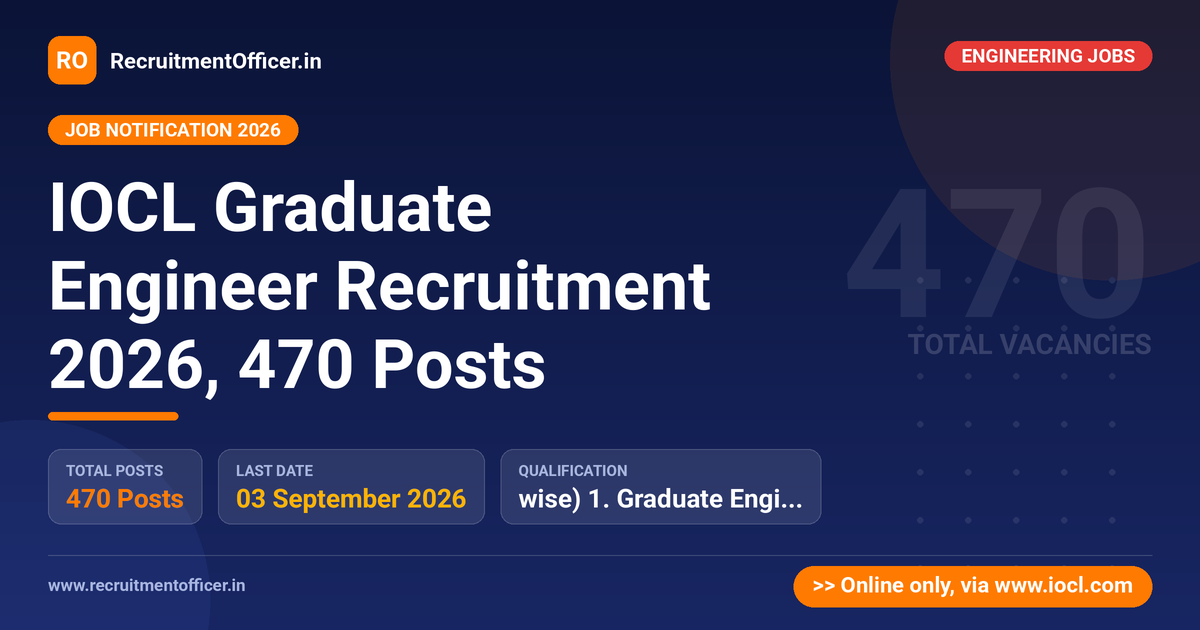 IOCL Graduate Engineer Recruitment 2026, 470 Posts 1 IOCL Graduate Engineer Recruitment 2026, 470 Posts - RecruitmentOfficer.in