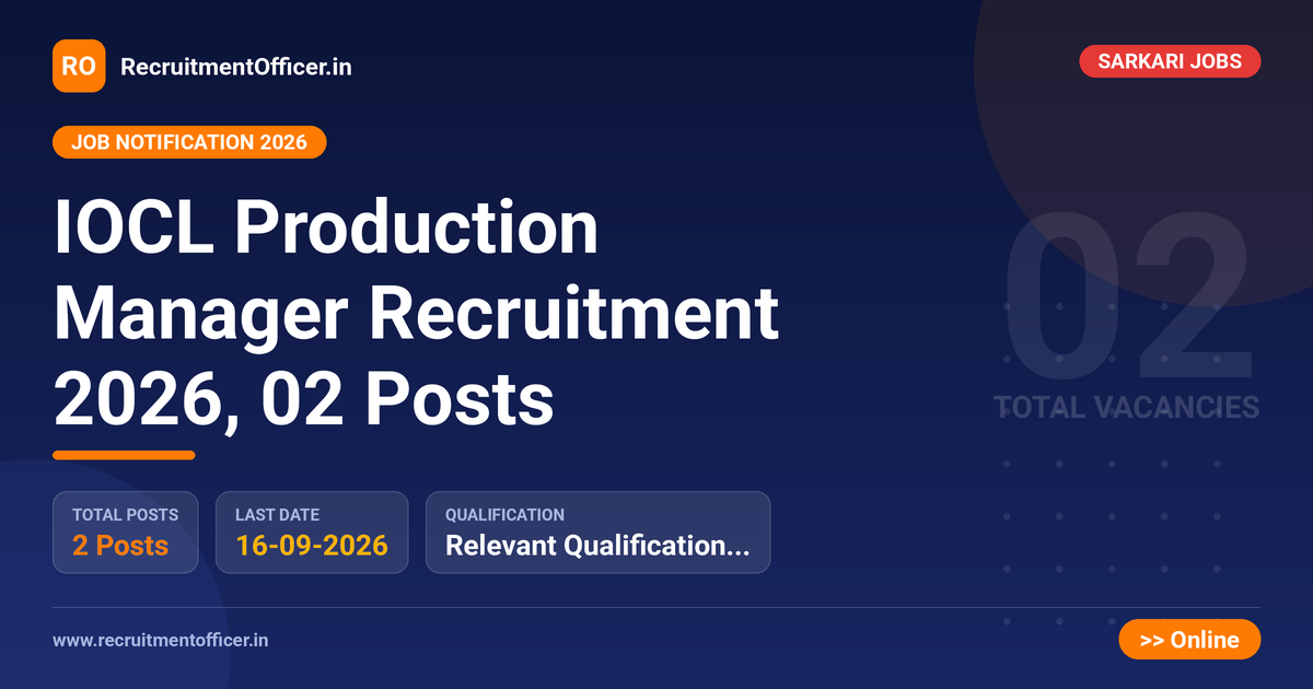IOCL Production Manager Recruitment 2026, 02 Posts - RecruitmentOfficer.in