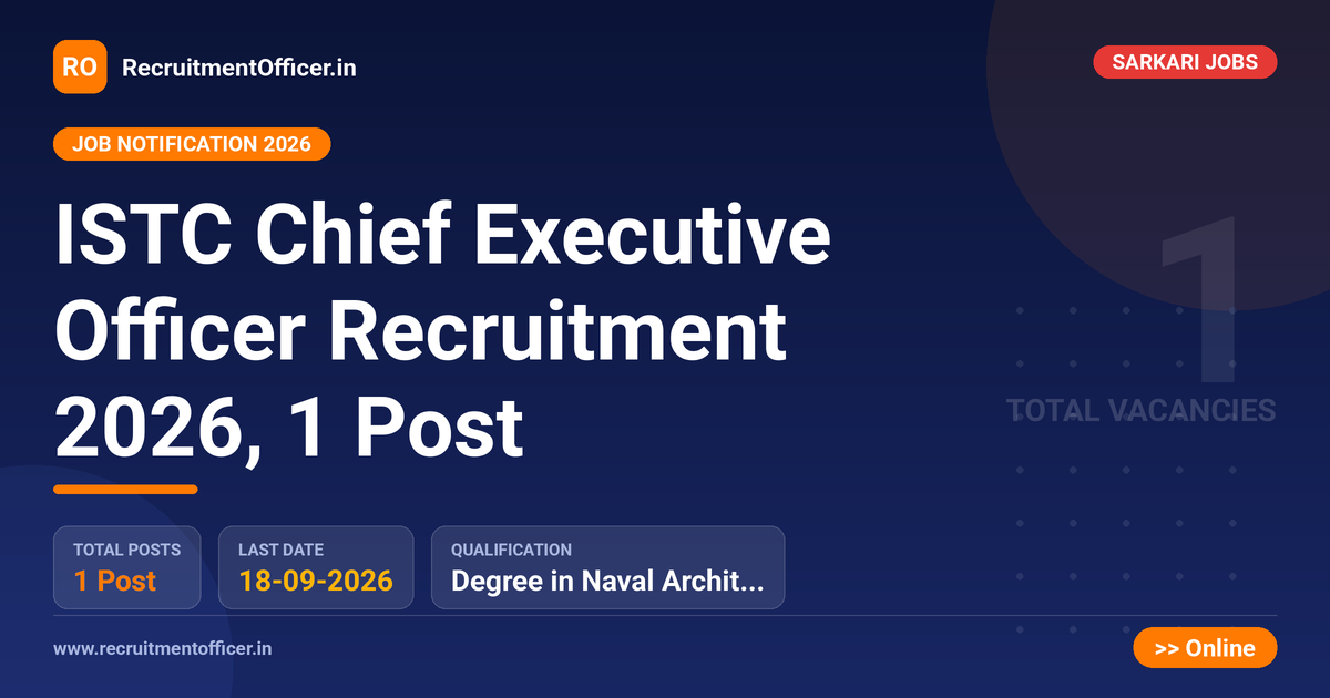 ISTC Chief Executive Officer Recruitment 2026, 1 Post 1 ISTC Chief Executive Officer Recruitment 2026, 1 Post - RecruitmentOfficer.in