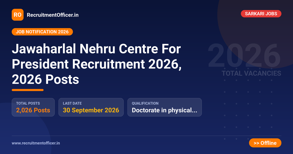 Jawaharlal Nehru Centre For President Recruitment 2026, 2026 Posts - RecruitmentOfficer.in