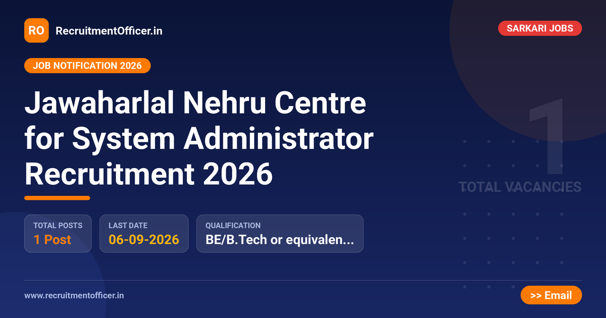 Jawaharlal Nehru Centre for System Administrator Recruitment 2026 1 Jawaharlal Nehru Centre for System Administrator Recruitment 2026 - RecruitmentOfficer.in