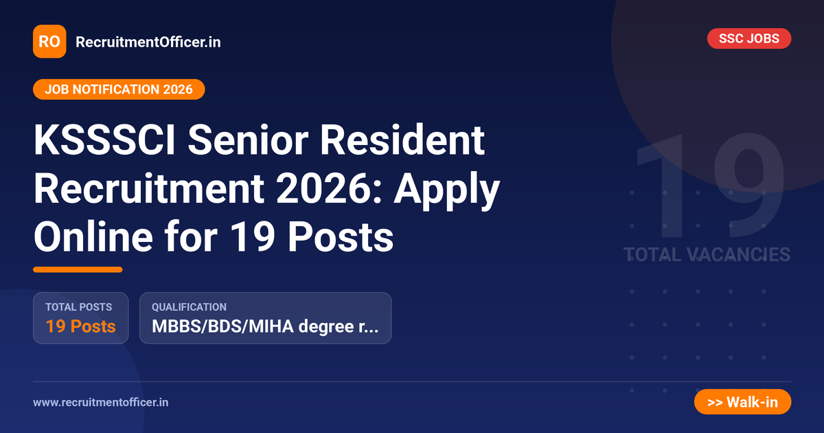 KSSSCI Senior Resident Recruitment 2026: Apply Online for 19 Posts - RecruitmentOfficer.in