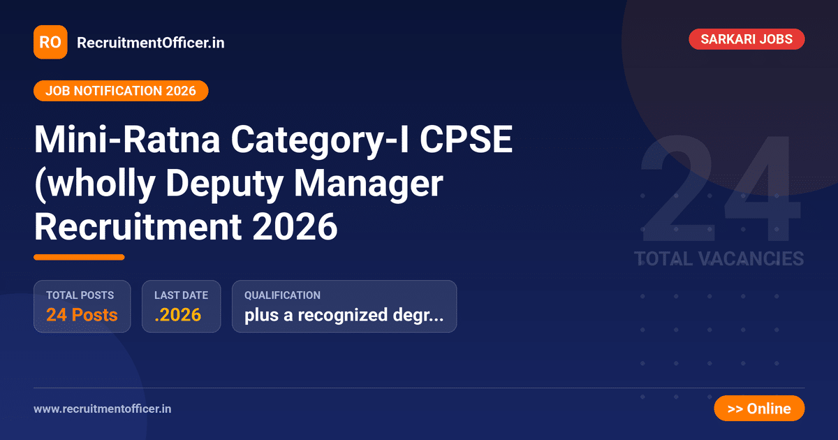Mini-Ratna Category-I CPSE (wholly Deputy Manager Recruitment 2026 - RecruitmentOfficer.in