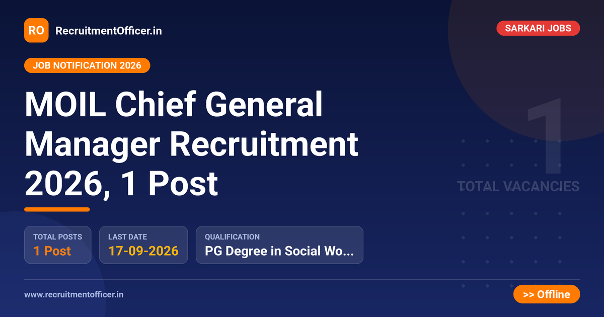 MOIL Chief General Manager Recruitment 2026, 1 Post 1 MOIL Chief General Manager Recruitment 2026, 1 Post - RecruitmentOfficer.in