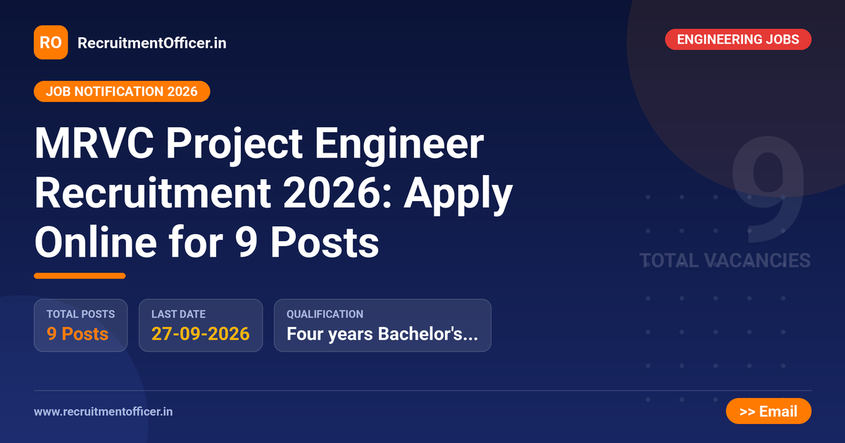 MRVC Project Engineer Recruitment 2026: Apply Online for 9 Posts - RecruitmentOfficer.in