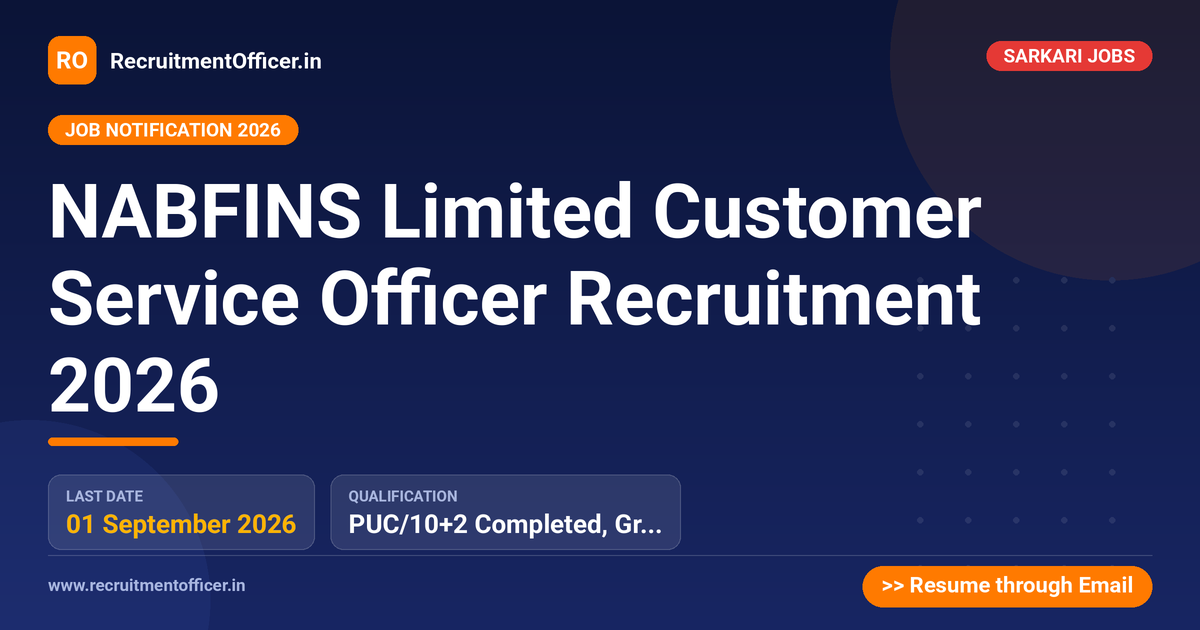 NABFINS Limited Customer Service Officer Recruitment 2026 1 NABFINS Limited Customer Service Officer Recruitment 2026 - RecruitmentOfficer.in