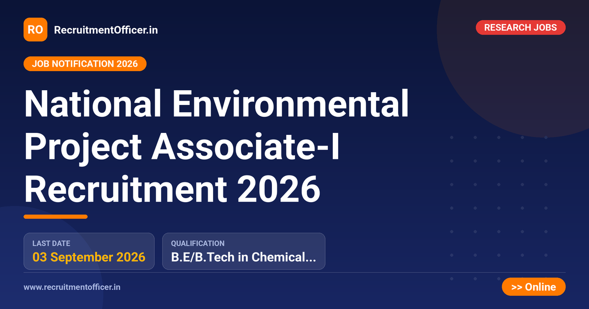 National Environmental Project Associate-I Recruitment 2026 - RecruitmentOfficer.in