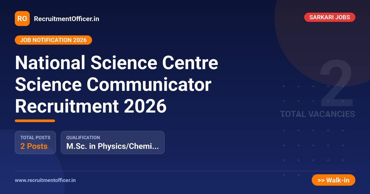 National Science Centre Science Communicator Recruitment 2026 1 National Science Centre Science Communicator Recruitment 2026 - RecruitmentOfficer.in