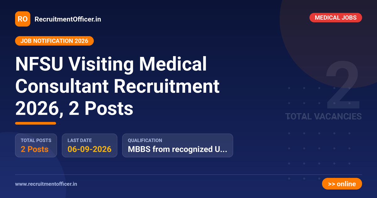 NFSU Visiting Medical Consultant Recruitment 2026, 2 Posts - RecruitmentOfficer.in