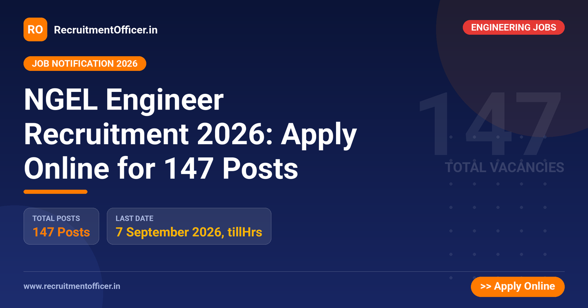 NGEL Engineer Recruitment 2026: Apply Online for 147 Posts - RecruitmentOfficer.in