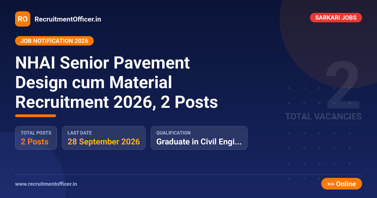 NHAI Senior Pavement Design cum Material Recruitment 2026, 2 Posts 1 NHAI Senior Pavement Design cum Material Recruitment 2026, 2 Posts - RecruitmentOfficer.in