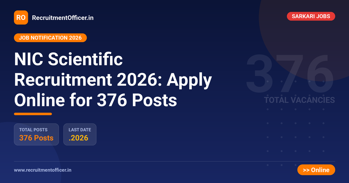 NIC Scientific Recruitment 2026: Apply Online for 376 Posts 1 NIC Scientific Recruitment 2026: Apply Online for 376 Posts - RecruitmentOfficer.in