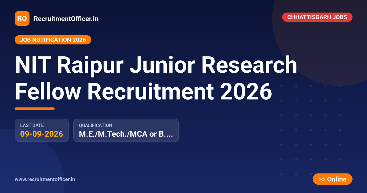 NIT Raipur Junior Research Fellow Recruitment 2026 1 NIT Raipur Junior Research Fellow Recruitment 2026 - RecruitmentOfficer.in