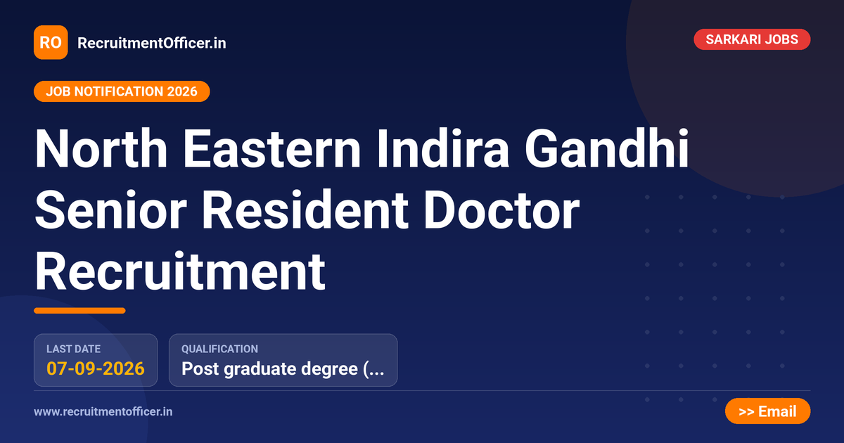 North Eastern Indira Gandhi Senior Resident Doctor Recruitment 1 North Eastern Indira Gandhi Senior Resident Doctor Recruitment - RecruitmentOfficer.in