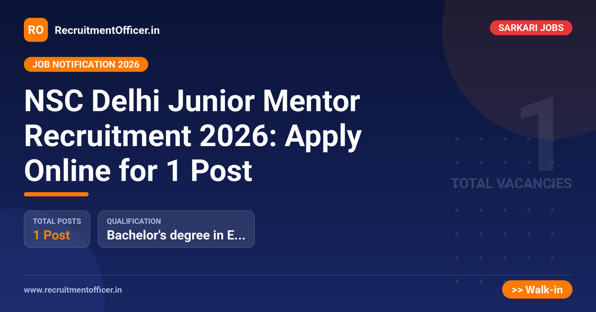 NSC Delhi Junior Mentor Recruitment 2026: Apply Online for 1 Post - RecruitmentOfficer.in