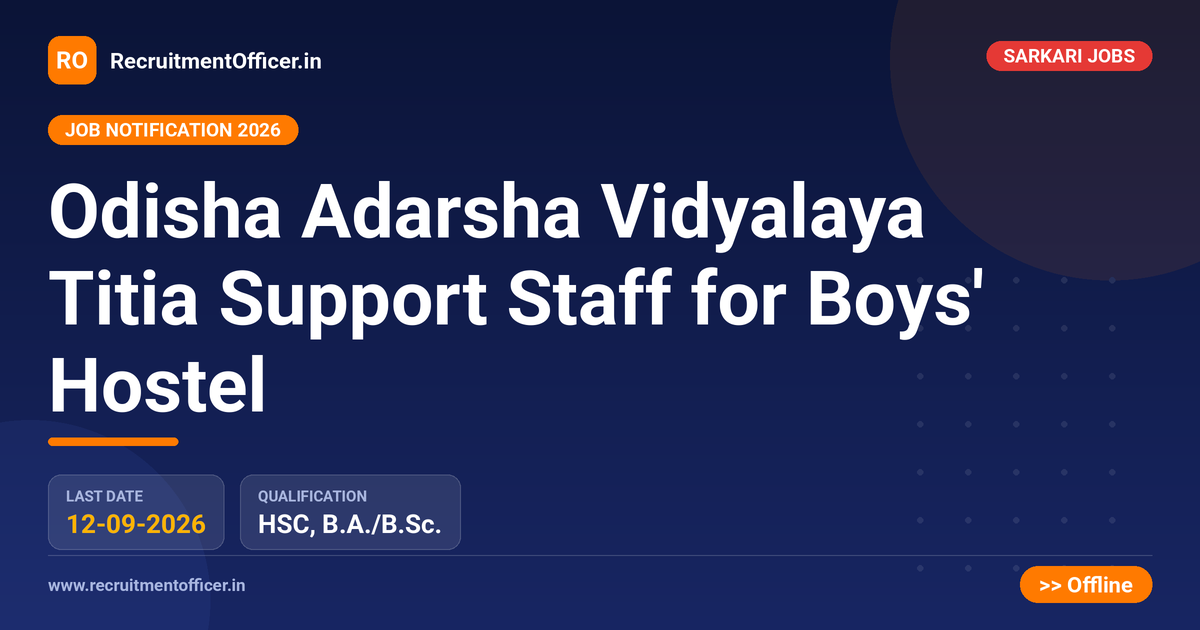 Odisha Adarsha Vidyalaya Titia Support Staff for Boys' Hostel - RecruitmentOfficer.in