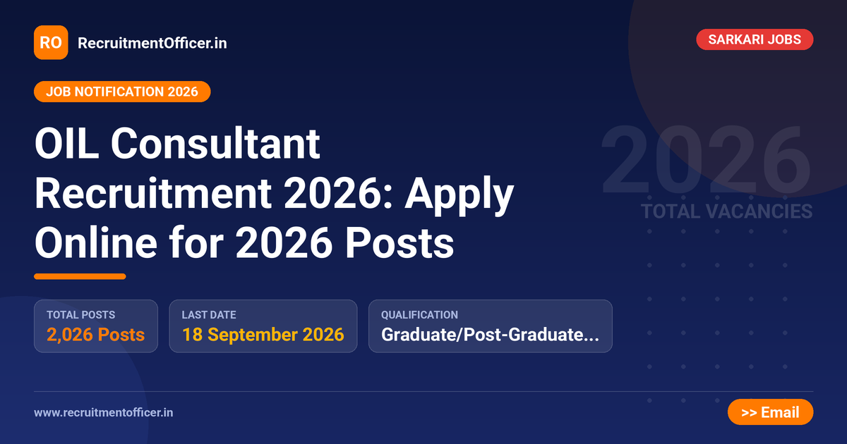 OIL Consultant Recruitment 2026: Apply Online for 2026 Posts 1 OIL Consultant Recruitment 2026: Apply Online for 2026 Posts - RecruitmentOfficer.in